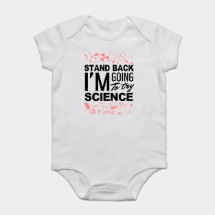 'Stand Back Im Going to Try Science' Funny Science Gift Baby Bodysuit